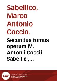 Portada:Secundus tomus operum M. Antonii Coccii Sabellici, continens sex posteriores Enneades Rapsodiae historicae...
