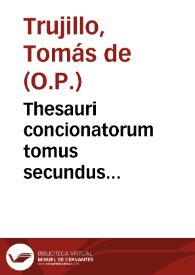 Portada:Thesauri concionatorum tomus secundus... / autore ... Thoma de Trugillo...