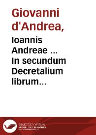 Portada:Ioannis Andreae ... In secundum Decretalium librum Nouella commentaria / ab exemplaribus per Petrum Vendramaenum ... mendis, quibus referta erant, diligenter expurgatis, nunc impressa...