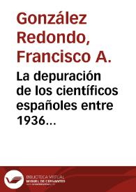 Portada:La depuración de los científicos españoles entre 1936 y 1939. Un caso de estudio: Blas Cabrera Felipe / Francisco A. González Redondo, Miguel A. Villanueva Valdés