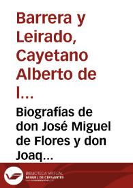 Portada:Biografías de don José Miguel de Flores y don Joaquín Juan de Flores / por Cayetano Alberto de la Barrera