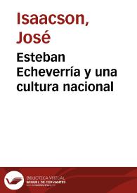 Portada:Esteban Echeverría y una cultura nacional / José Isaacson