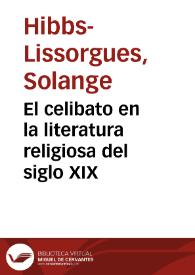 Portada:El celibato en la literatura religiosa del siglo XIX / Solange Hibbs-Lissorgues