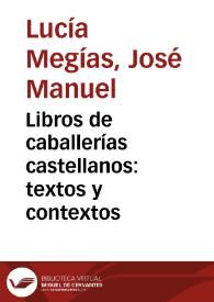 Portada:Libros de caballerías castellanos: textos y contextos / José Manuel Lucía Megías