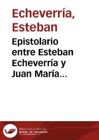 Portada:Epistolario entre Esteban Echeverría y Juan María Gutiérrez (1840-1845) / Esteban Echeverría, Juan María Gutiérrez; ed. lit. Leonor Fleming