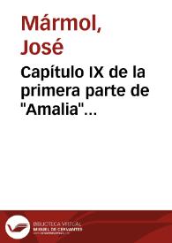 Portada:Capítulo IX de la primera parte de "Amalia" (Montevideo, Imprenta Uruguayana, 1851, Tomo I, pp. 91-103, r. 16) / José Mármol; edición de Beatriz Curia