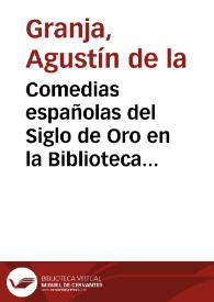Portada:Comedias españolas del Siglo de Oro en la Biblioteca Nacional de Lisboa : (tercera serie) / Agustín de la Granja