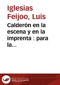 Portada:Calderón en la escena y en la imprenta : para la edición crítica de \"El Príncipe Constante\" / Luis Feijoo Iglesias