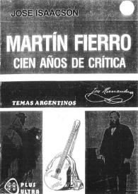 Portada:Martín Fierro : cien años de crítica / José Isaacson