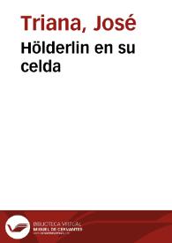 Portada:Hölderlin en su celda / José Triana