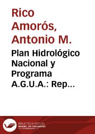 Portada:Plan Hidrológico Nacional y Programa A.G.U.A. : Repercusión en las regiones de Murcia y Valencia / Antonio M. Rico Amorós