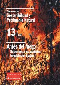 Portada:Cuadernos de sostenibilidad y patrimonio natural; 13/2007 : Antes del fuego, soluciones a los incendios forestales en España