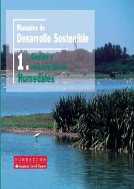 Portada:Manuales de desarrollo sostenible : 1. Gestión y restauración de humedales / Antoni Canicio ... [et al]