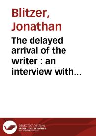 Portada:The delayed arrival of the writer : an interview with Jorge Eduardo Benavides / Jonathan Blitzer