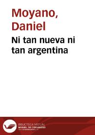 Portada:Ni tan nueva ni tan argentina / Daniel Moyano
