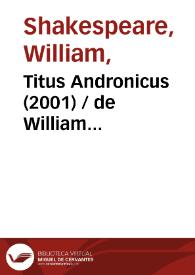 Portada:Titus Andronicus (2001) [Ficha del espectáculo] / de William Shakespeare; versión de Fernando Urdiales