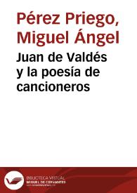 Portada:Juan de Valdés y la poesía de cancioneros / Miguel Ángel Pérez Priego