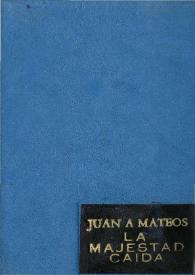 Portada:La Majestad caída o La Revolución Mexicana / por Juan A. Mateos