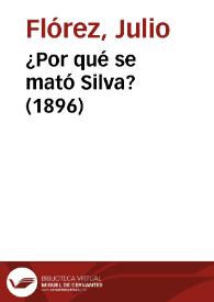 Portada:¿Por qué se mató Silva? (1896) / Julio Flórez; Remedios Mataix (ed lit.)