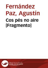 Portada:Cos pés no aire [Fragmento] / Agustín Fernández Paz