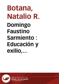 Portada:Domingo Faustino Sarmiento : Educación y exilio, 1811-1852