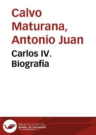 Portada:Carlos IV. Biografía / Antonio Juan Calvo Maturana