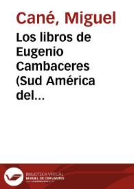 Portada:Los libros de Eugenio Cambaceres (Sud América del 30-10-1885) / Miguel Cané; editor Claude Cymerman; actualización del texto Manuel Prendes Guardiola