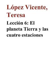 Portada:Lección 6: El planeta Tierra y las cuatro estaciones / Teresa López Vicente, Rubén Nogueira Fos