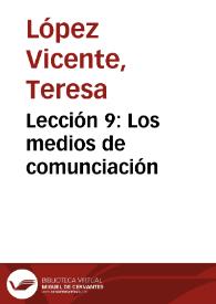 Portada:Lección 9: Los medios de comunicación / Teresa López Vicente, Rubén Nogueira Fos
