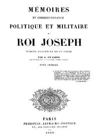 Portada:Mémoires et correspondance politique et militaire du roi Joseph. Tome 1 / publiés, annotés et mis en ordre par A. Du Casse,...