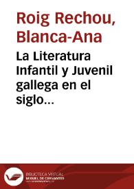 Portada:La Literatura Infantil y Juvenil gallega en el siglo XXI. Seis llaves para \"entenderla mejor\" / Blanca-Ana Roig Rechou