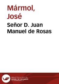 Portada:Señor D. Juan Manuel de Rosas / José Mármol; Teodosio Fernández (ed. lit.)