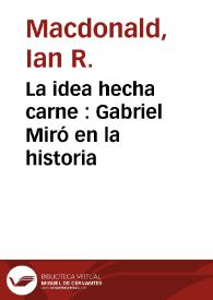 Portada:La idea hecha carne : Gabriel Miró en la historia / Ian R. Macdonald
