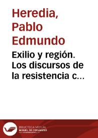 Portada:Exilio y región. Los discursos de la resistencia cultural (Un estudio de la narrativa argentina de los 70 y 80) / Pablo Heredia