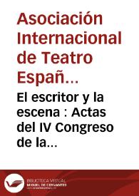 Portada:El escritor y la escena : Actas del IV Congreso de la Asociación Internacional de Teatro Español y Novohispano de los Siglos de Oro (8-11 de marzo de 1995, Ciudad Juárez) / Ysla Campbell