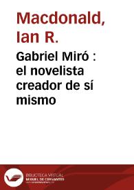 Portada:Gabriel Miró : el novelista creador de sí mismo / Ian R. Macdonald