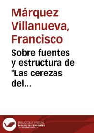 Portada:Sobre fuentes y estructura de \"Las cerezas del cementerio\" / Francisco Márquez Villanueva