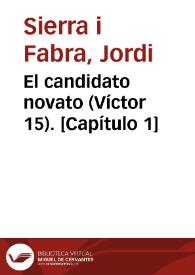 Portada:El candidato novato (Víctor 15). [Capítulo 1] / Jordi Sierra i Fabra
