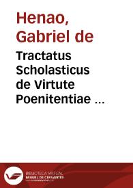 Portada:Tractatus Scholasticus de Virtute Poenitentiae  [Manuscrito] / Per Gabriele de Henao, Societatis Iesu Theologiae Magistrum Vallisoleti. Ann[o] 1653