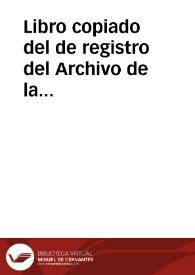 Portada:Libro copiado del de registro del Archivo de la Encomienda de S. Juan de Puertomarín, establecido ... en la Villa de Monforte de Lemos ... Diciembre 18 de 1841  [Manuscrito]