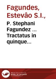 Portada:P. Stephani Fagundez ... Tractatus in quinque Ecclesiae praecepta...