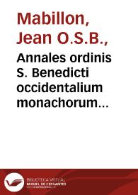 Portada:Annales ordinis S. Benedicti occidentalium monachorum patriarchae... / auctore ...  Johanne Mabillon... : tomus tertius, complectens res gestas ab anno Christi DCCCL ad annum  DCCCCLXXX inclusive...