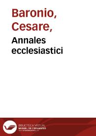Portada:Annales ecclesiastici / auctore Caesare Baronio...; una cum critica historico-chronologica P. Antonii Pagii...; tomus primus