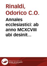 Portada:Annales ecclesiastici : ab anno MCXCVIII ubi desinit Cardinalis Baronius / auctore Odorico Raynaldo...; tomus primus