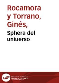 Portada:Sphera del uniuerso / por don Gines Rocamora y Torrano...