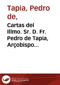 Portada:Cartas del Illmo. Sr. D. Fr. Pedro de Tapia, Arçobispo de Seuilla escritas al Rey nro. Sr. y a otros ministros sobre el modo de cobrarse de las sisas de millones de los eclesiasticos...