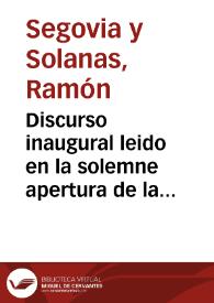 Portada:Discurso inaugural leido en la solemne apertura de la Universidad Literaria de Granada el día 1.{486} de Octubre de 1869 / por ... Ramón Segovia y Solanas...