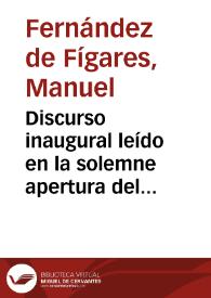 Portada:Discurso inaugural leído en la solemne apertura del curso académico de 1863 à 1864 de la Universidad de Granada / por el Doctor D. Manuel Fernández de Fígares...