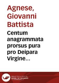 Portada:Centum anagrammata prorsus pura pro Deipara Virgine sine originali peccato concepta, quae D. Ioannes Baptista Agnesis... eruit...