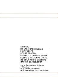 Portada:Estudio de las experiencias e intereses sobre teatro infantil y juvenil en un colegio nacional de E.G.B. de Córdoba / por el Departamento de Lengua y Literatura de la Escuela Universitaria de Profesorado de E.G.B. de Córdoba